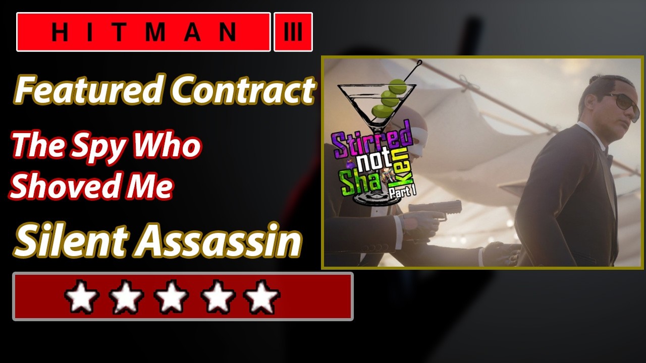 HITMAN 3 - Featured Contract - The Spy Who Shoved Me - Silent Assassin