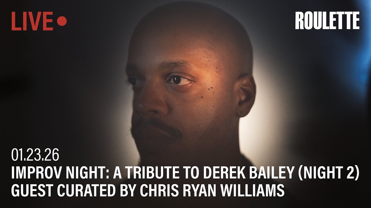Improv Nights 2026: A Tribute to Derek Bailey (night 2) // Live at Roulette