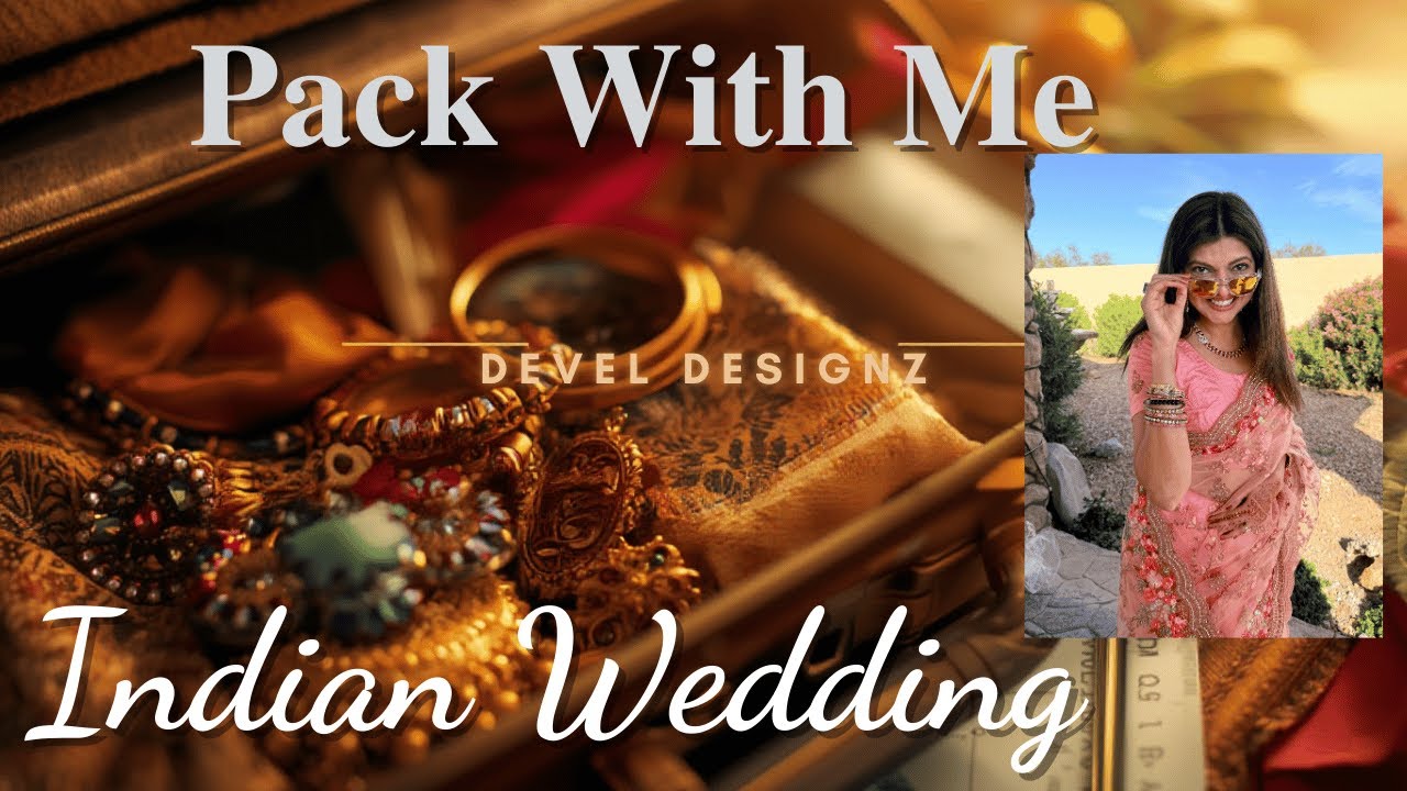 Pack with me Indian Wedding | Outfits, Jewelry & Travel Essentials