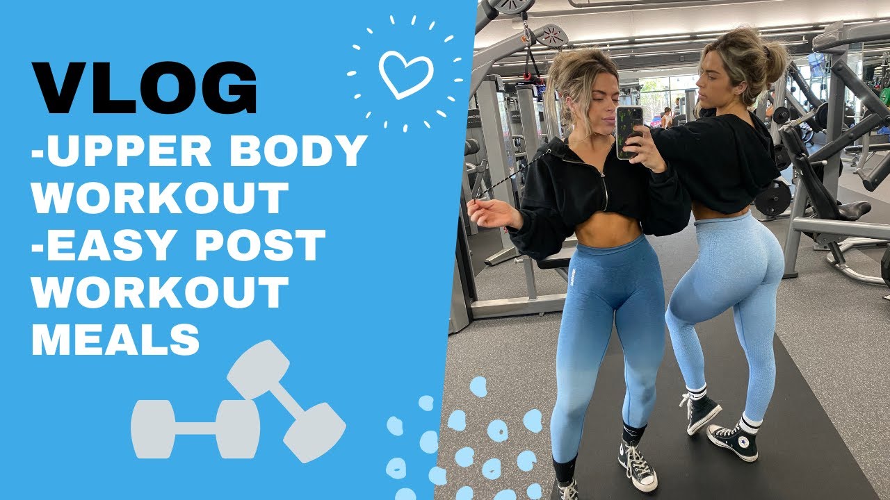Upper Body Training | Easy Post workout meals :D