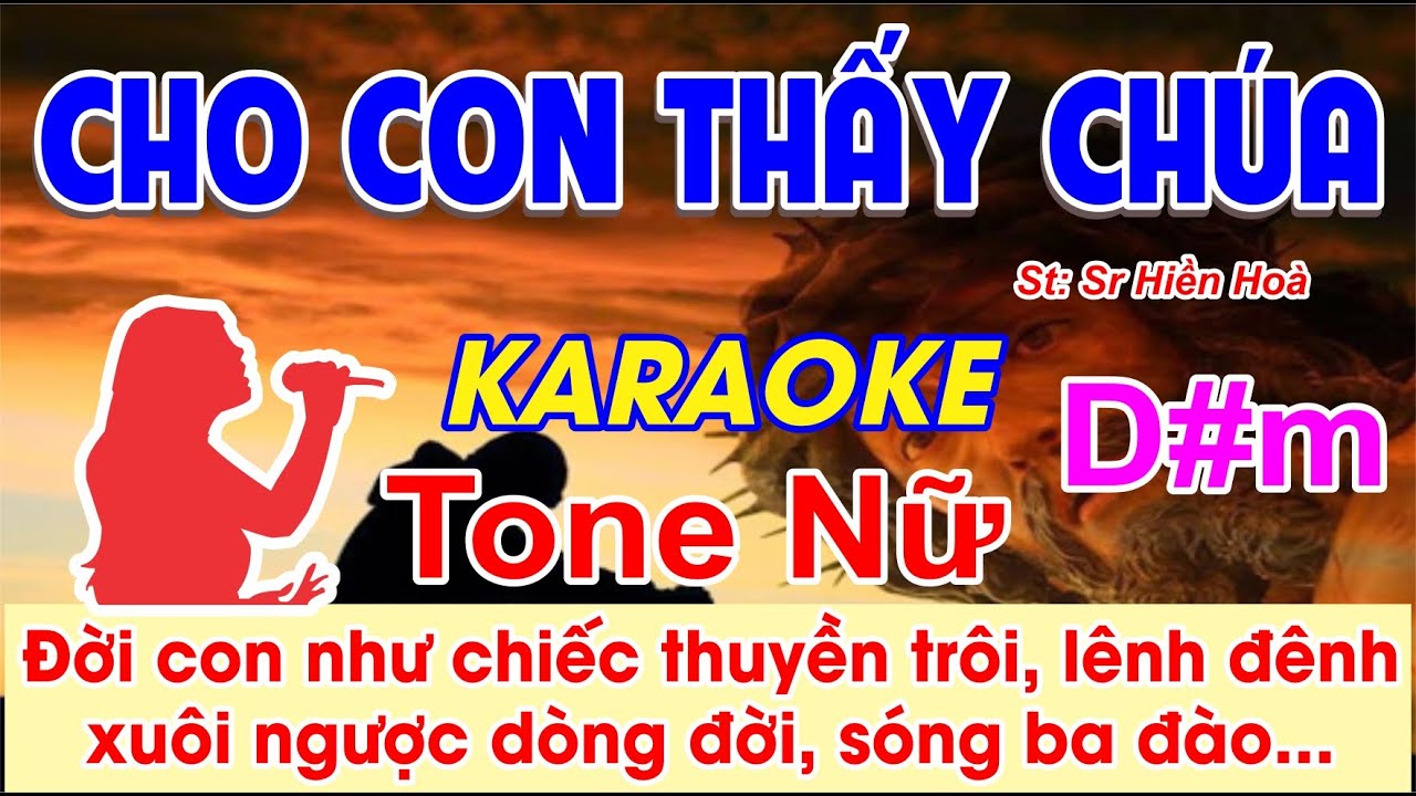 Cho Con Thấy Chúa Karaoke Tone Nữ - (St: Sr Hiền Hòa) - Đời con như chiếc thuyền trôi...