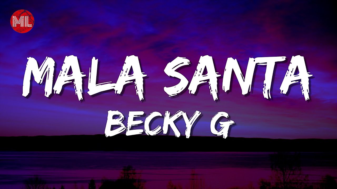 Becky G - MALA SANTA (Letra / Lyrics)