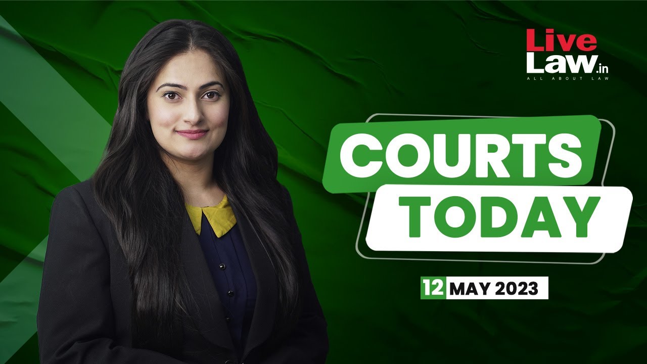 Courts Today 12.05.23: Adani-Hindenburg Case|'Senior Adv' Designation Case|Gyanvapi-Shiva Linga Case