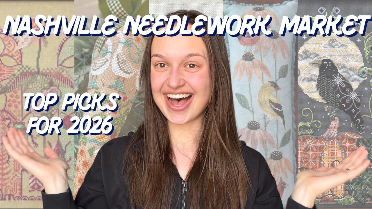Nashville Needlework Market 2026 - My Top Picks!