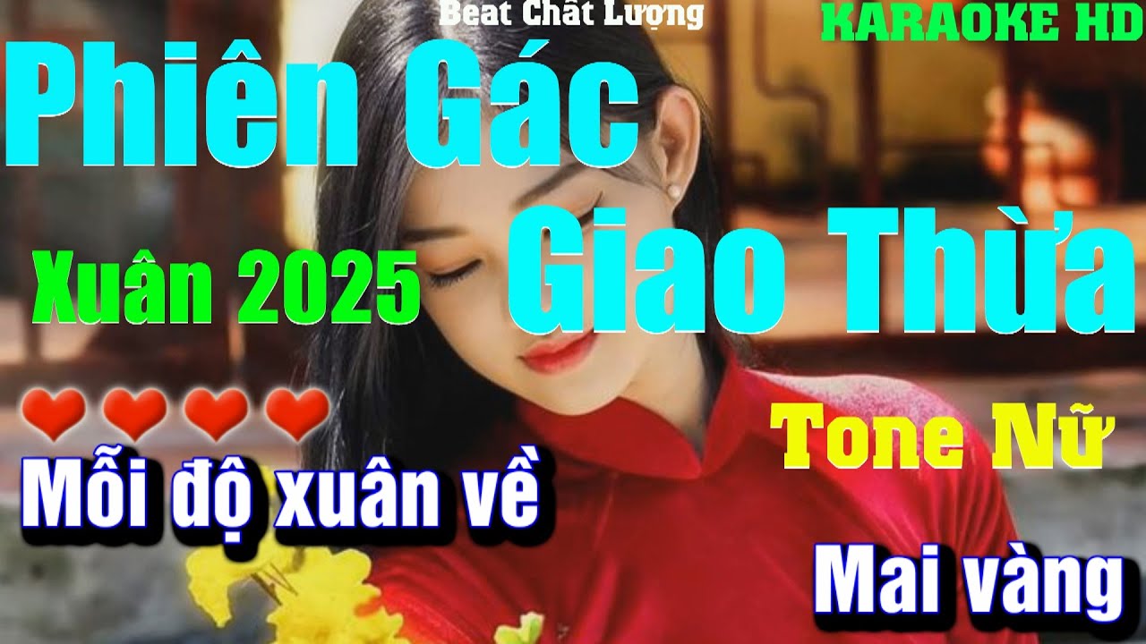 Karaoke Phiên Gác Giao Thừa l Tone Nữ l Beat phối mới nhạc xuân 2025 Âm thanh ra chất lượng,dễ hát