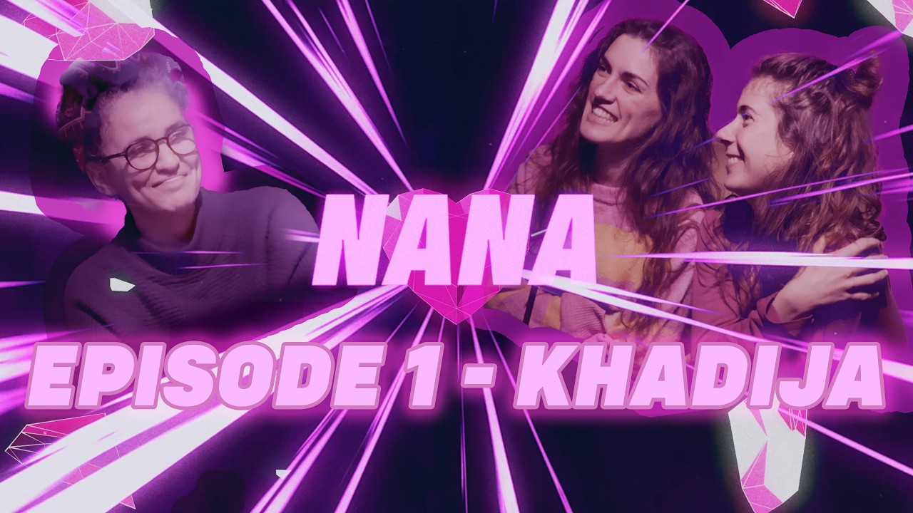 💜NANA E01 - KHADIJA 💜