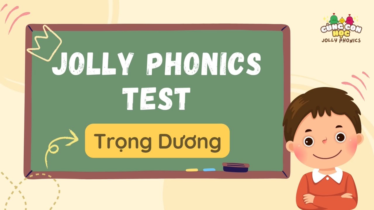 JOLLY PHONICS TEST - TRONG DUONG - MS UYEN ENGLISH CLASS