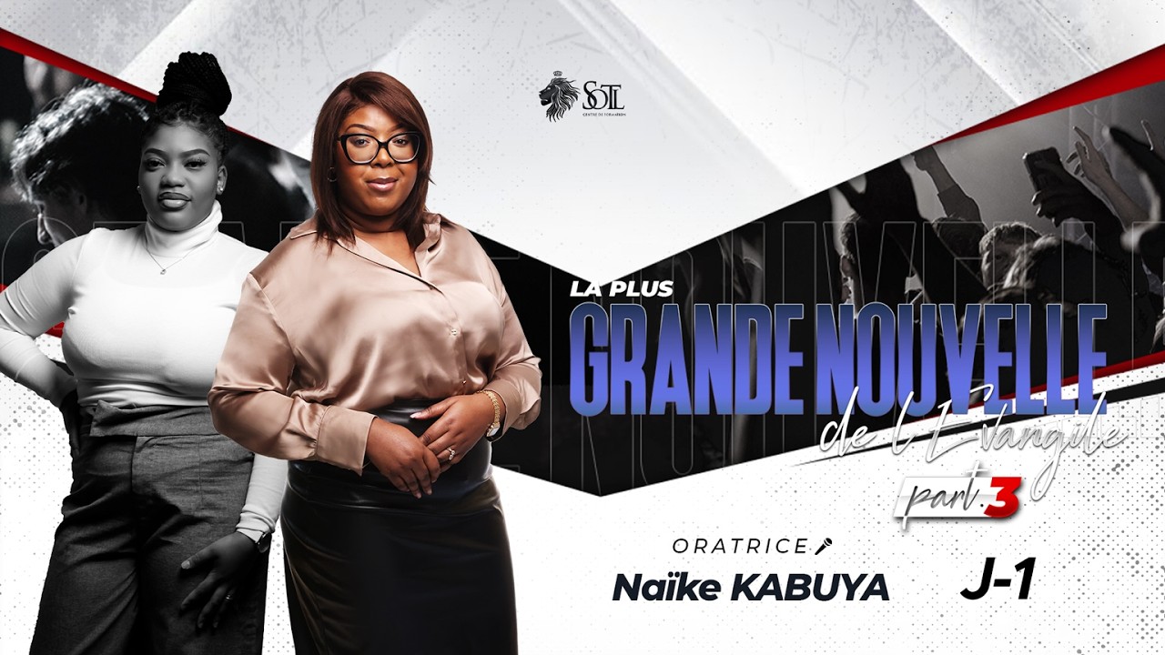 La plus grande nouvelle de l'Évangile Partie 3 | Orateur : Naïke KABUYA - J1