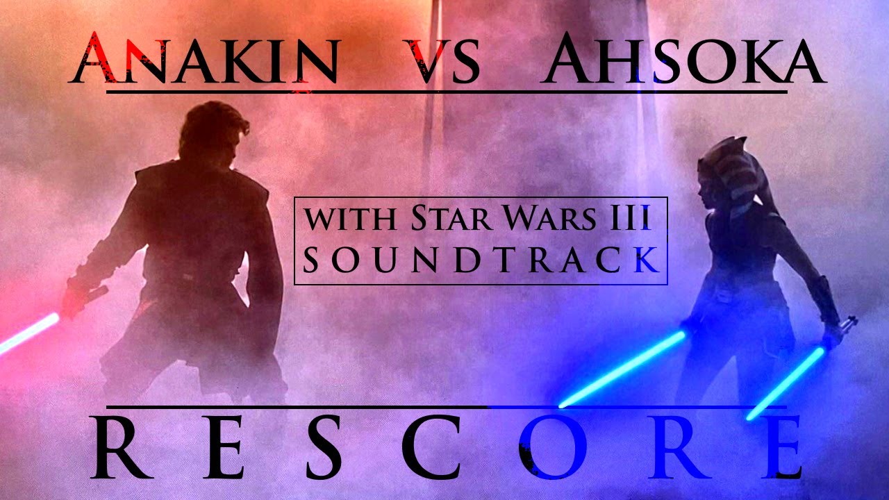 Anakin vs Ahsoka - RESCORE with Star Wars III soundtrack