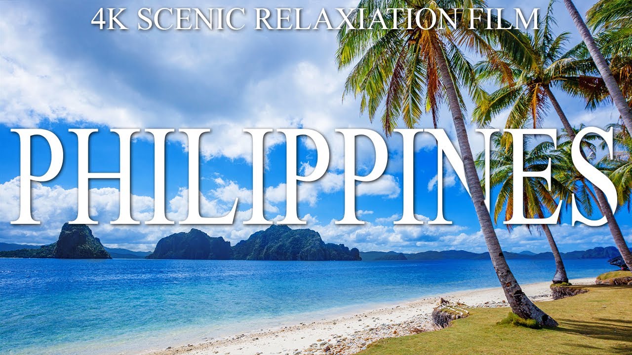 PHILIPPINES - 4K SCENIC RELAXATION FILM WITH CALMING MUSIC