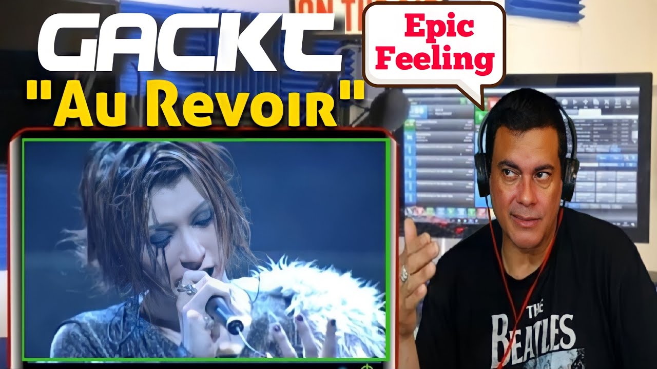 Gackt - Au Revoir ( Malice Mizer ) REACTION