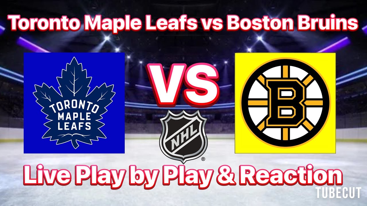 Toronto Maple Leafs vs Boston Bruins live play by play and reaction