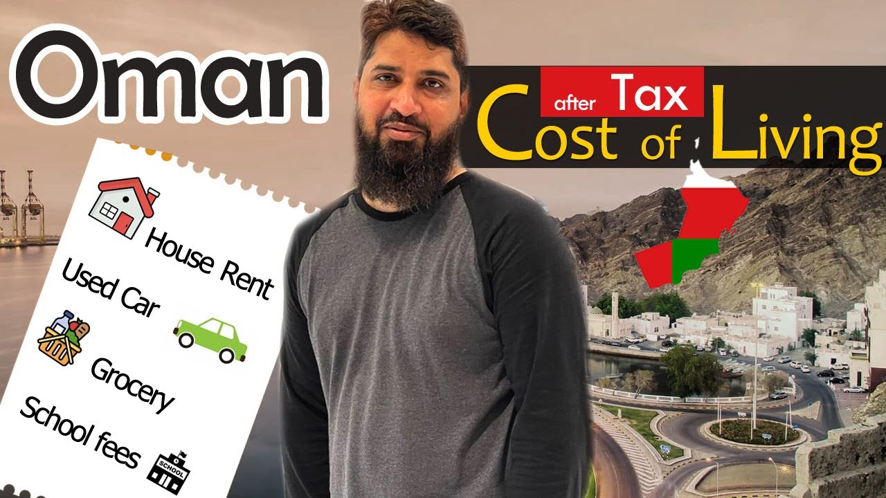 Oman Cost of Living | Oman Monthly Expense | Muscat Oman family Expense | Oman TAX