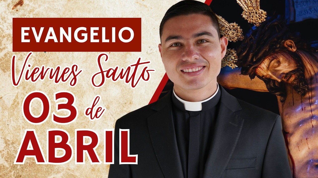 Evangelio de hoy Viernes Santo 03 de Abril de 2026 | Lecturas y Reflexi&oacute;n