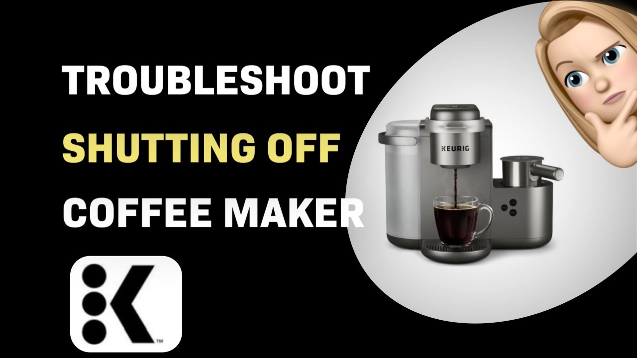 How to Troubleshoot Keurig K-Caf&eacute; Coffee Maker Shutting Off