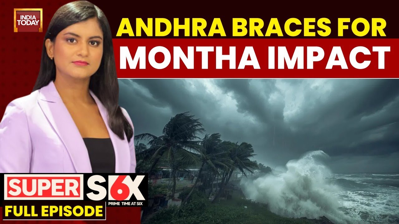 Super Six: Cyclone Montha Fury Unleashed, Montha Batters Coast, States On Red Alert | India Today