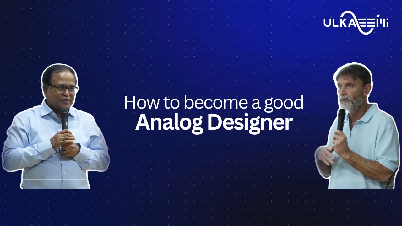 How to Become a Good Analog Designer | Ulka Vlog 10