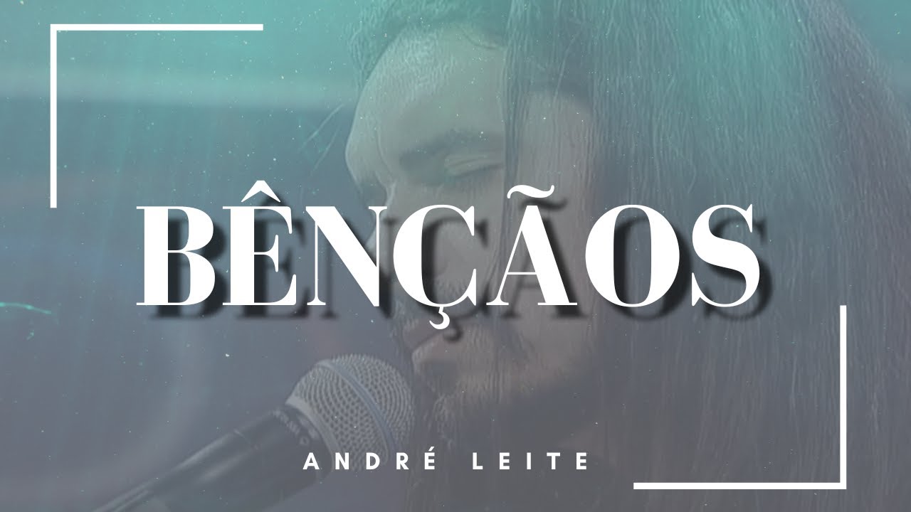 Bênçãos - André Leite