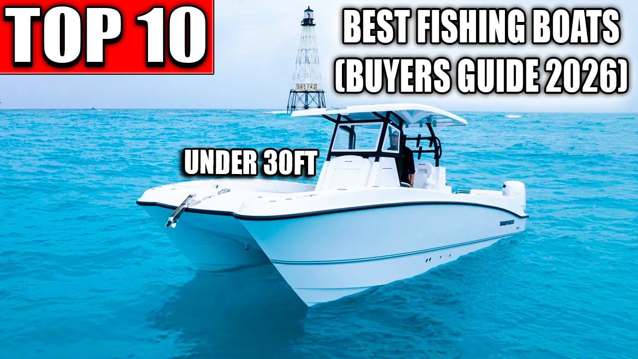 TOP 10 Fishing Boats Under 30 Feet (2026 Buyer’s Guide)