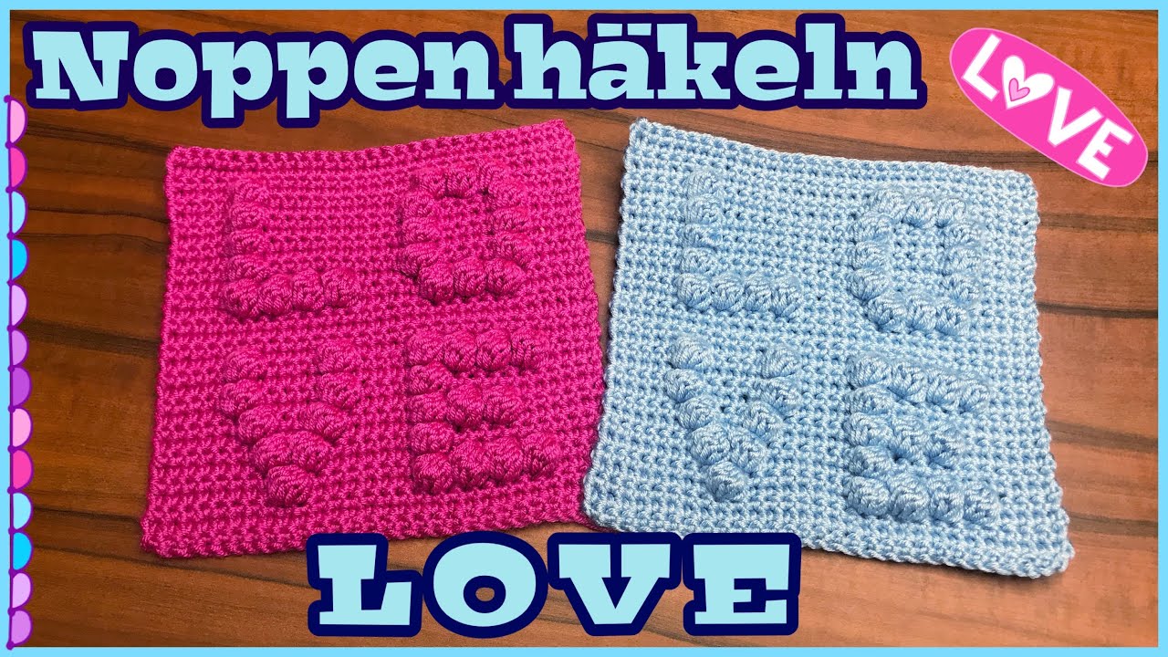 NOPPEN häkeln | 💗 L O V E 💙| Schritt für Schritt | Anleitung | einfach | Babydecke | DIY 🧶