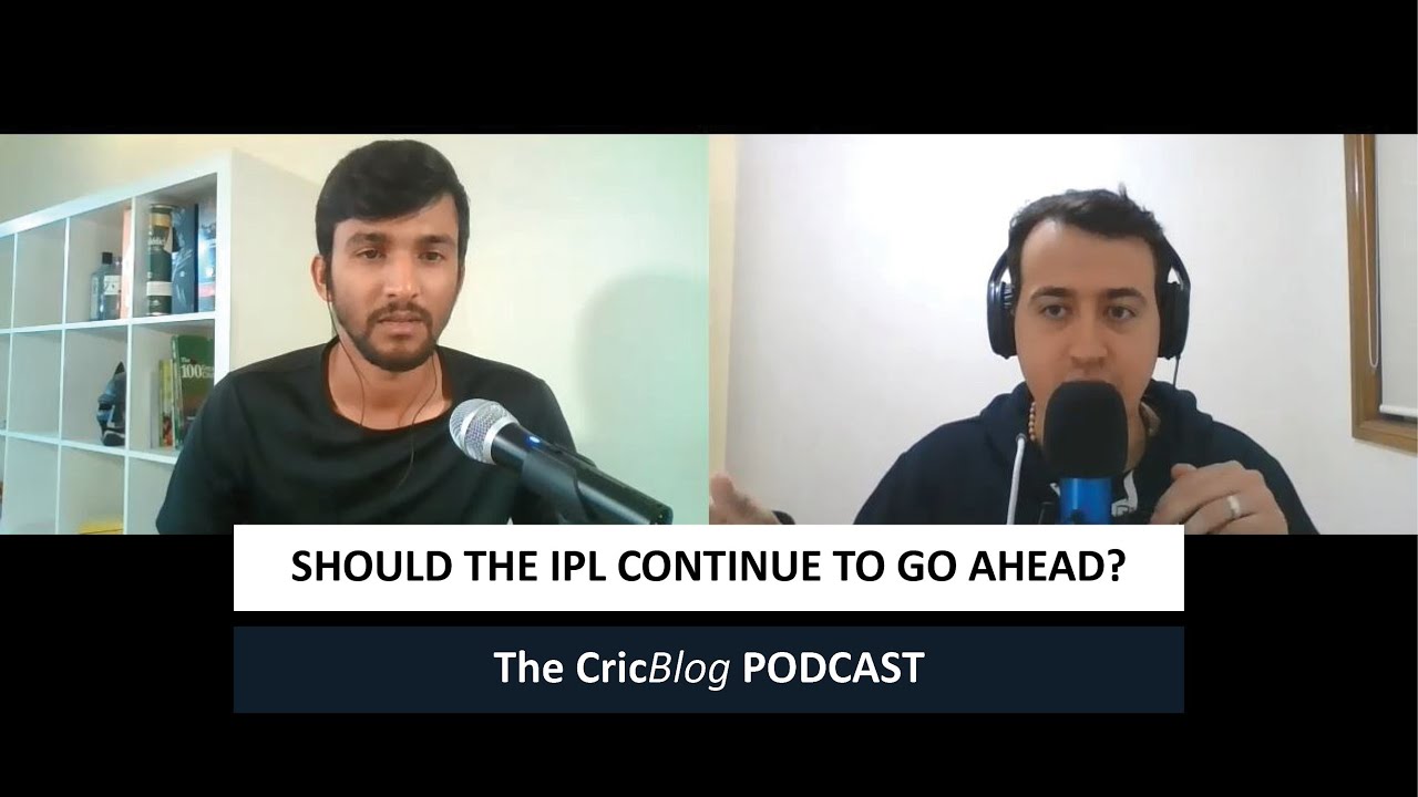 Should the IPL continue given India's COVID-19 situation? | The CricBlog Podcast