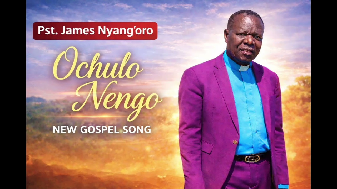 PST. JAMES NYANG'ORO OCHULO NENGO OFFICIAL AUDIO
