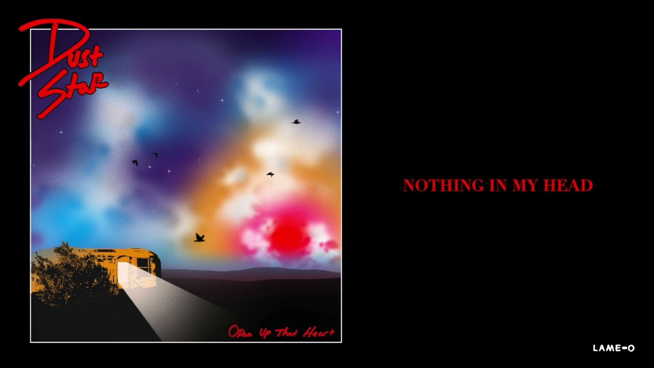 Dust Star - Nothing In My Head