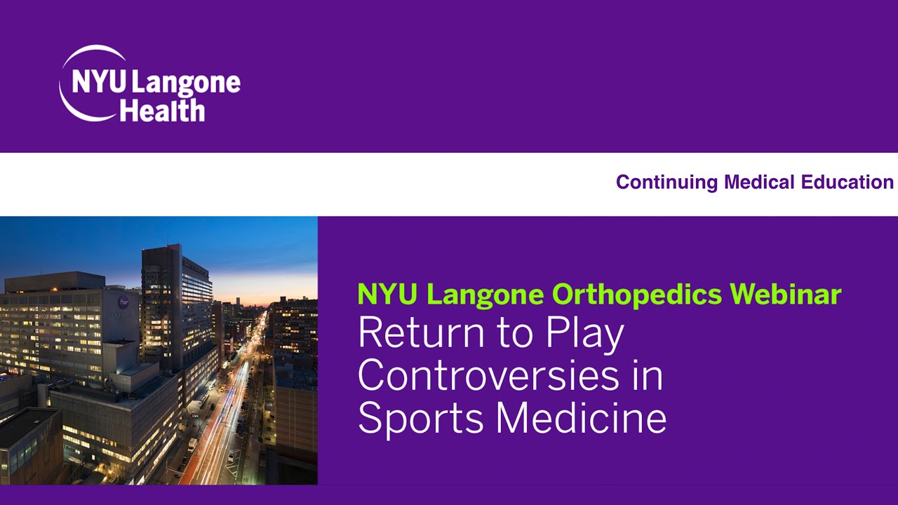 Return to Play Controversies in Sports Medicine - Full Webinar | NYU Langone Orthopedics