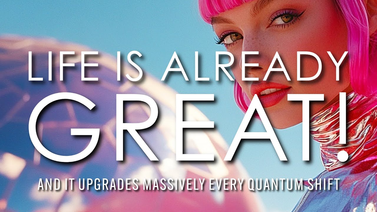 Your Life Upgrades MASSIVELY every Quantum Leap - Reality Shift