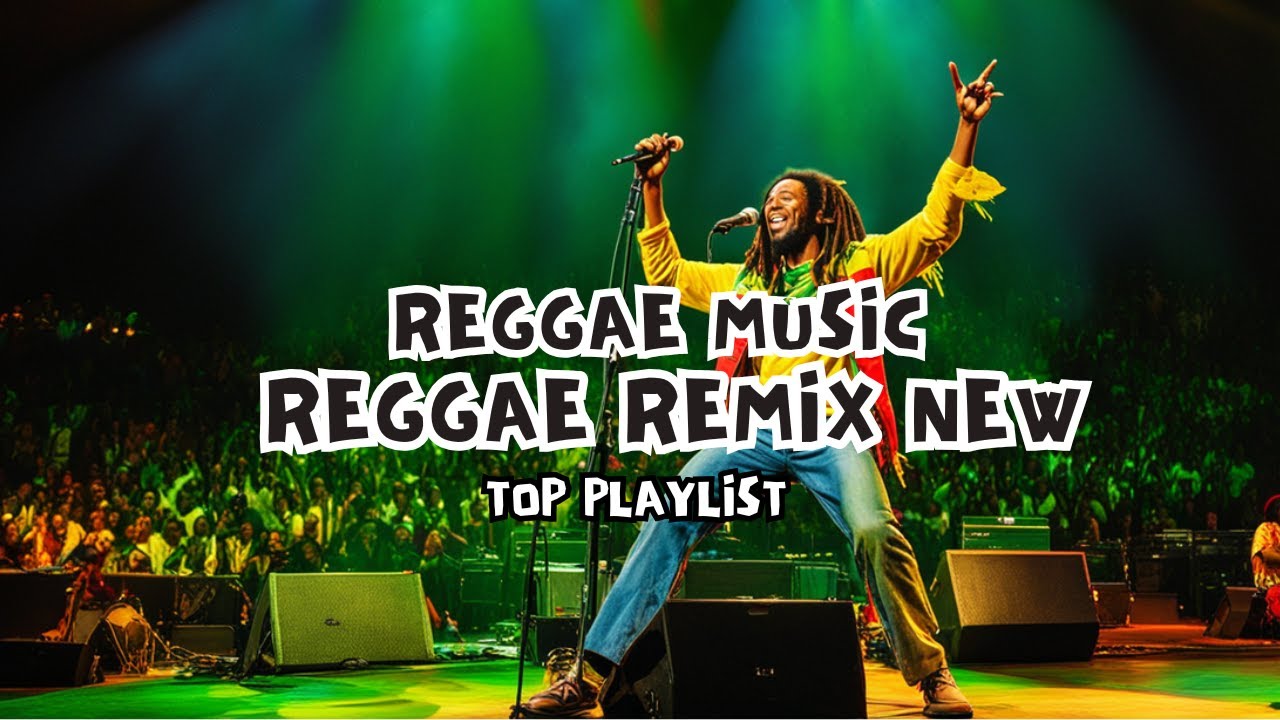 🟢🔥REGGAE POSITIVE VIBES - BEST PLAYLIST MUSIC- REMIX 2024 | NEW SONG - LISTEN NOW🌼