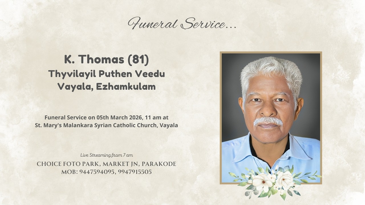 Funeral Service Live Streaming of K. Thomas (81), Thyvilayil Puthen Veedu, Vayala, Ezhamkulam