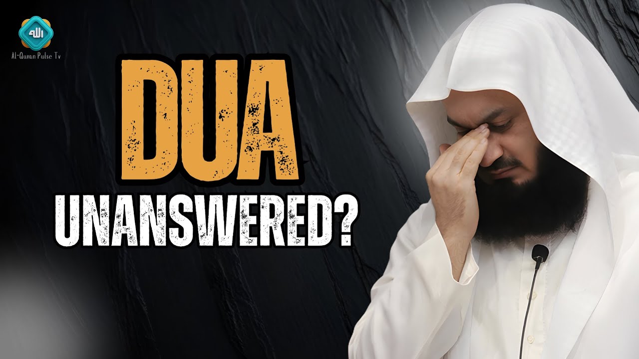 Why Your Duʿā Feels Unanswered | Powerful Islamic Reminder | Mufti Menk