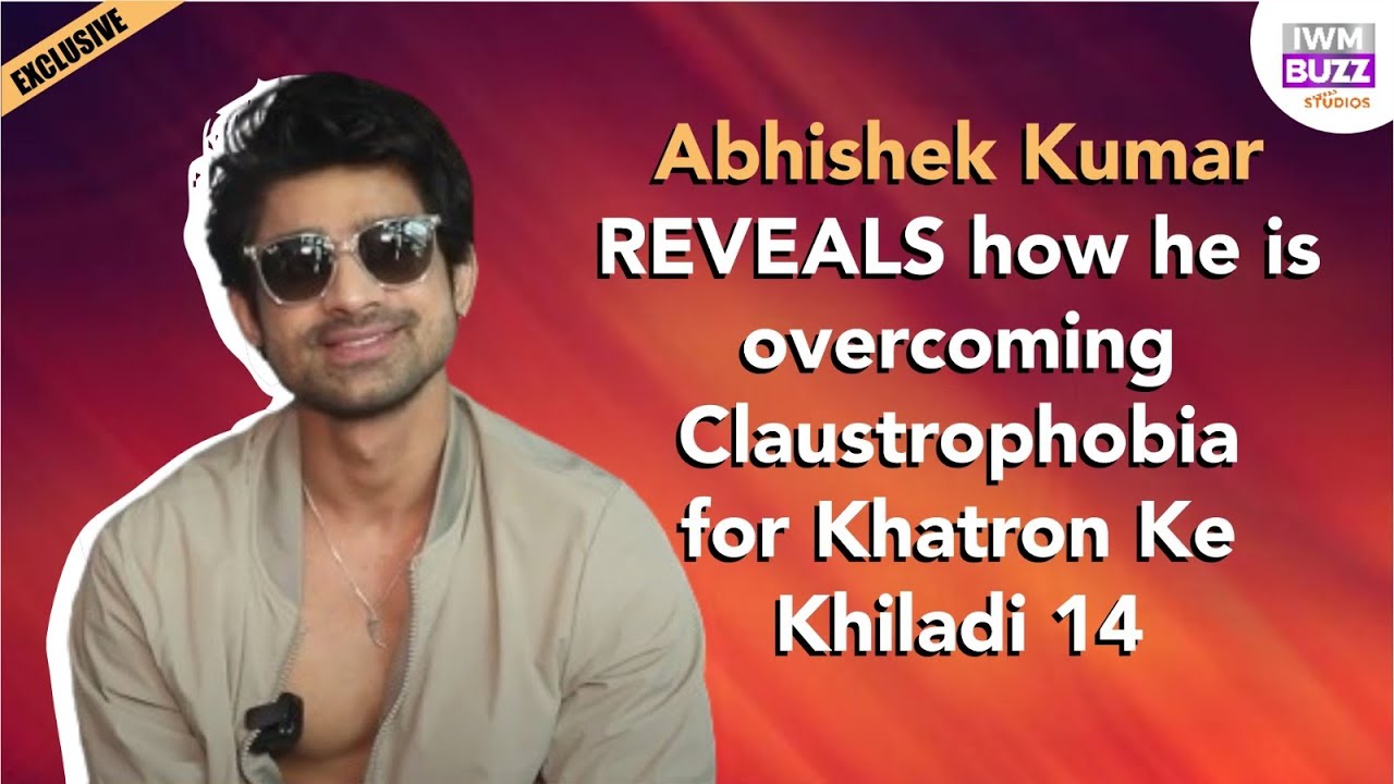 Exclusive: Abhishek Kumar REVEALS how he is overcoming Claustrophobia for Khatron Ke Khiladi 14