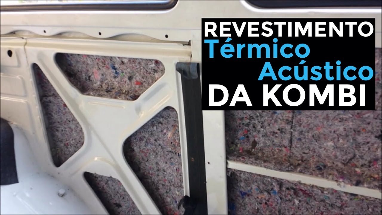 REVESTIMENTO TERMICO ACUSTICO DA KOMBI HOME - ISOLAMENTO DAS LATERAIS E PORTAS DA KOMBIHOME
