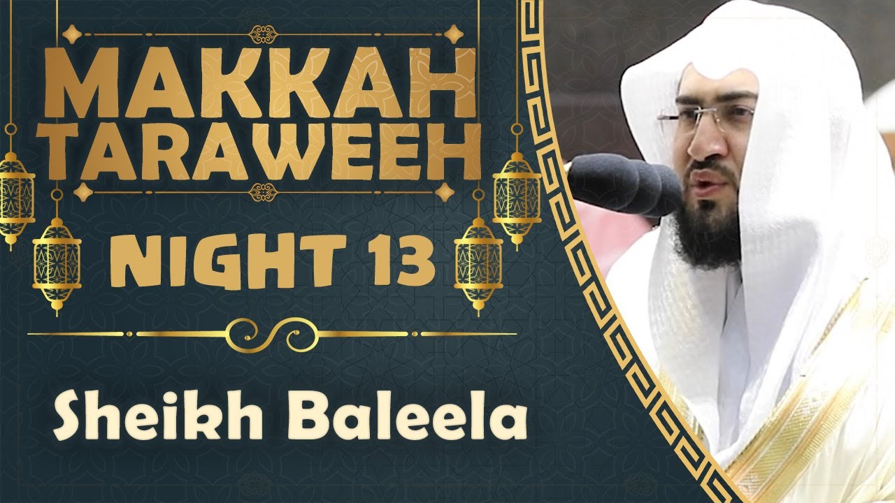 Opening Verses of Surah Tawbah | Makkah Taraweeh 2021 Night 13 | Sheikh Baleela