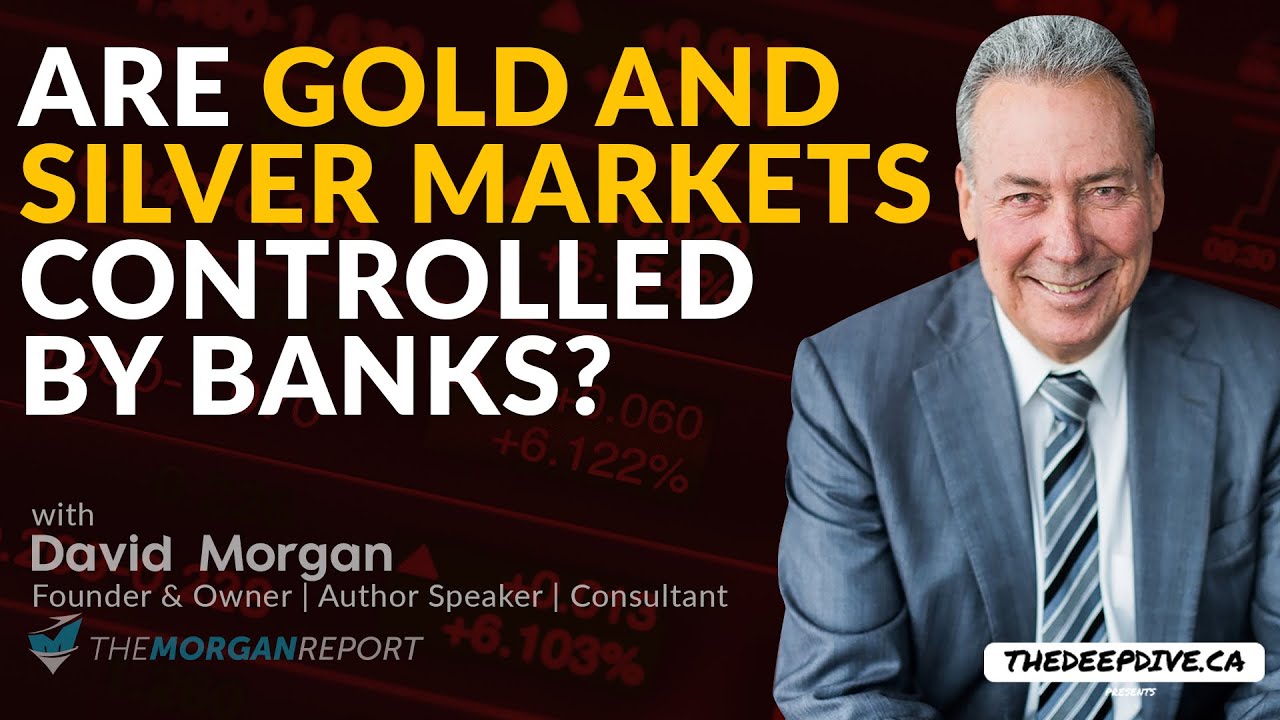 GOLD & SILVER MARKETS ARE CONTROLLED BY BANKS? w/ David Morgan [Rate Hikes]