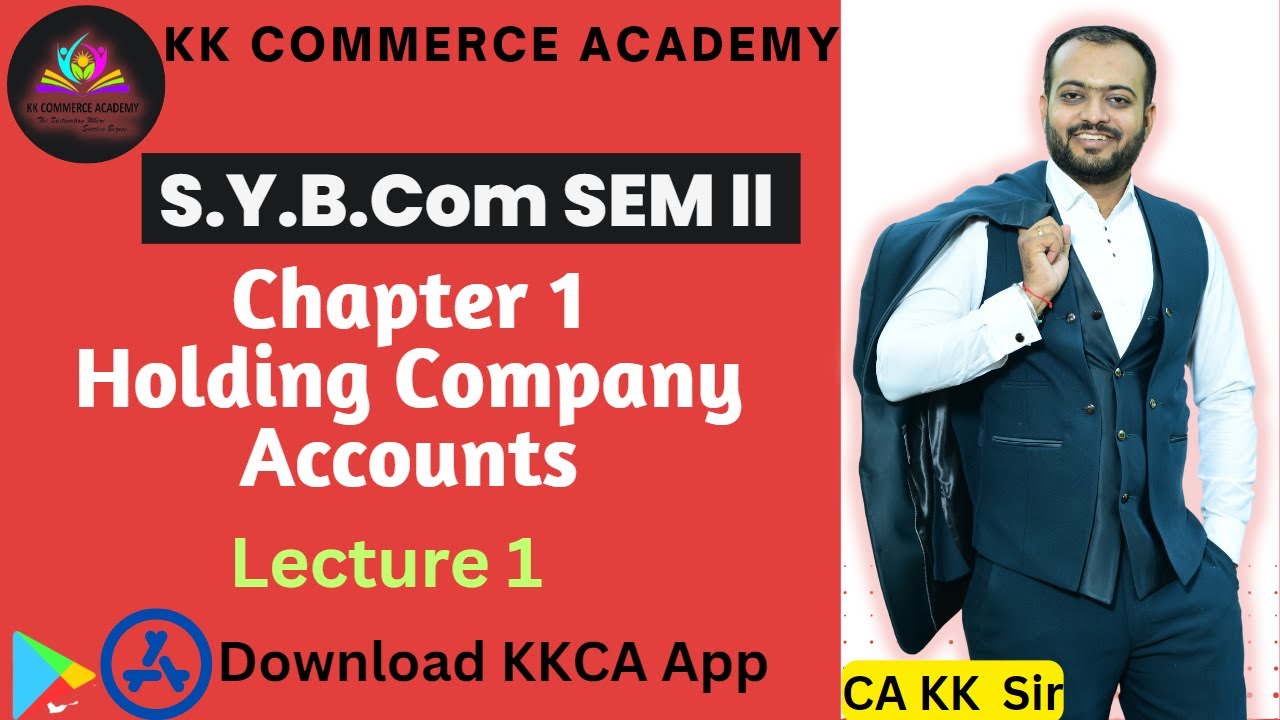 Sybcom |Semester 4| Corporate Accounting II | Chapter 1 Holding Company Accounts | Lecture 1 #kkca