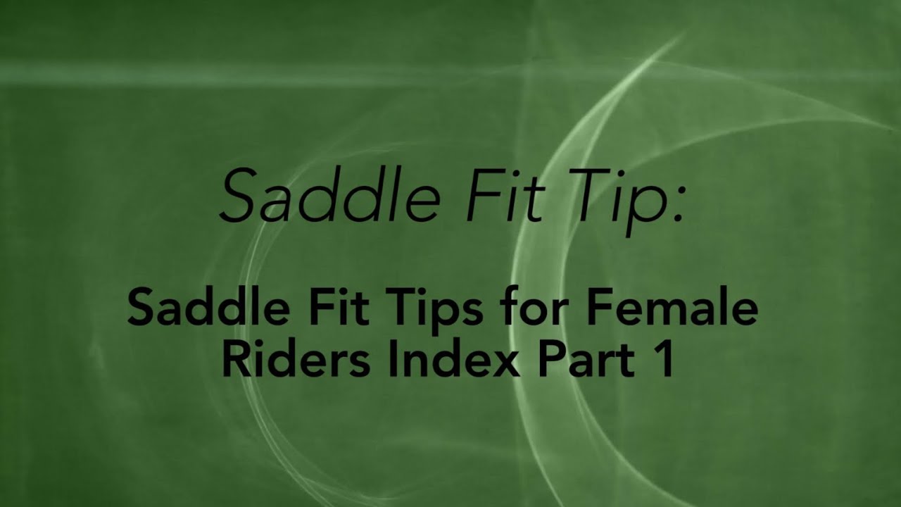 Index - Saddle Fit Tips for Female Riders Part I - Courtesy of Saddlefit4Life®