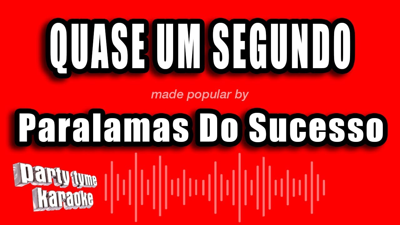 Paralamas Do Sucesso - Quase Um Segundo (Versão Karaokê)