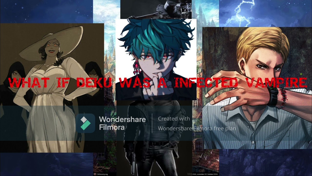 WHAT IF DEKU WAS A INFECTED VAMPIRE