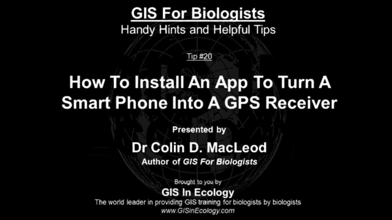 GIS For Biologists: Tip #20 – How To Install An App To Turn A Smart Phone Into A GPS Receiver