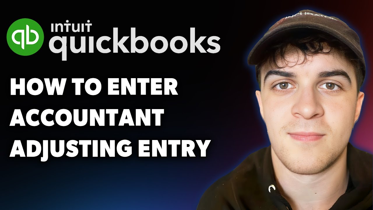 How to Enter an Accountant&rsquo;s Adjusting Entry in QuickBooks (Full 2025 Guide)