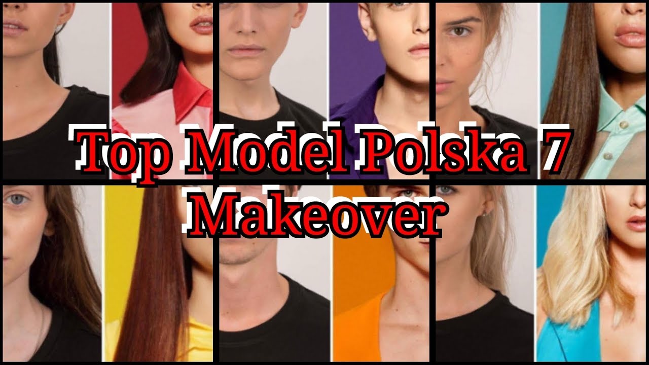 Poland's Next Top Model 7 | Top Model Polska 7 | Makeover