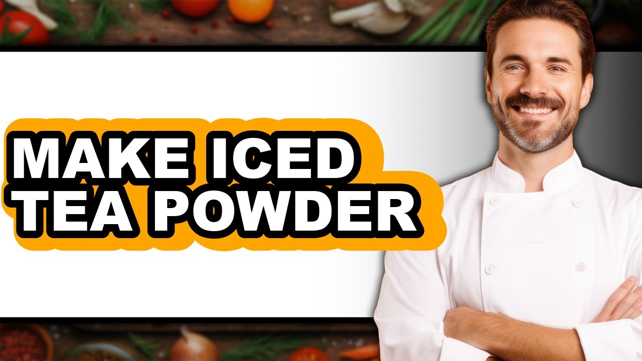 How To Make Iced Tea Powder - Full Guide