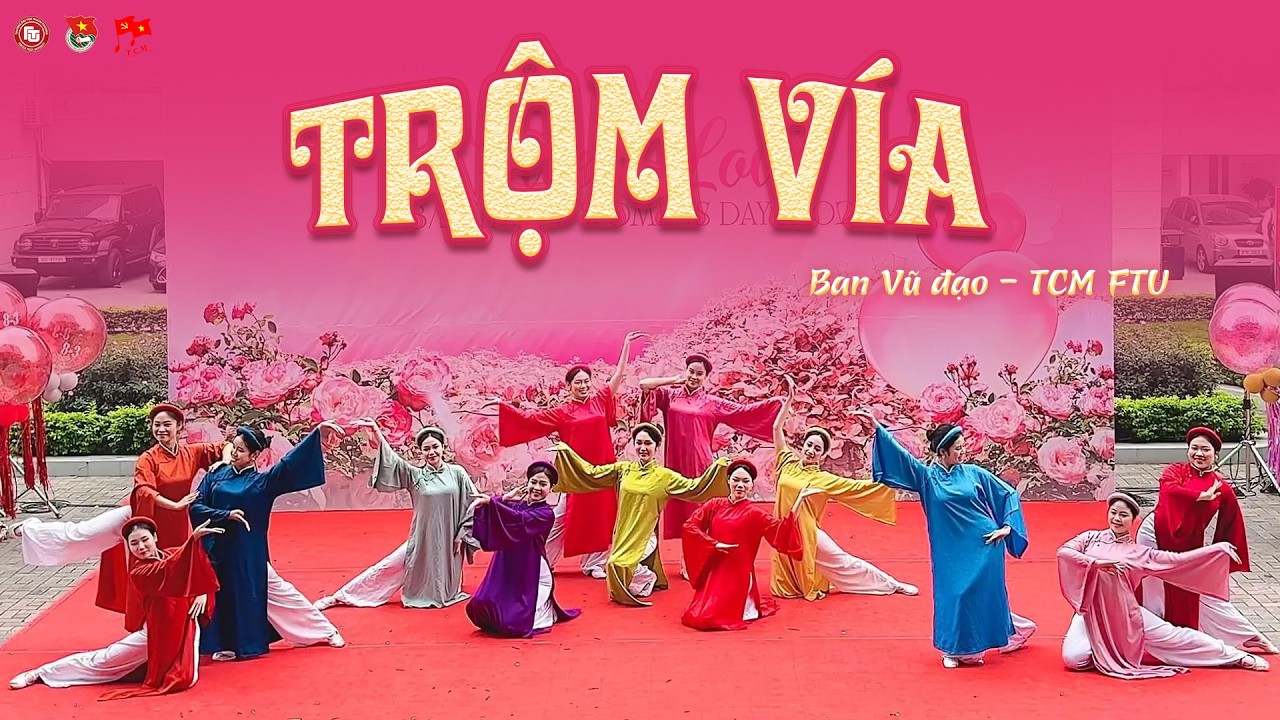 BAN VŨ ĐẠO TCM FTU CÙNG TIẾT MỤC “TRỘM VÍA” TẠI CHƯƠNG TRÌNH CHÀO MỪNG NGÀY QUỐC TẾ PHỤ NỮ 8/3