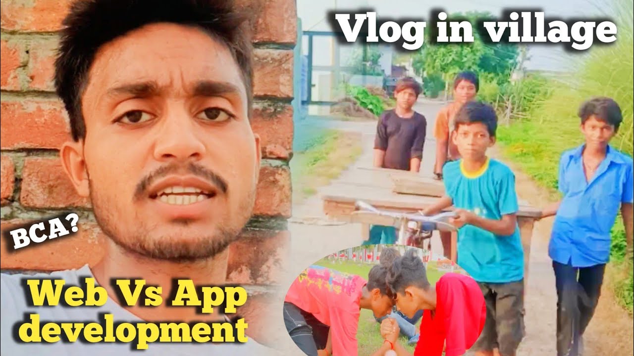 Web vs App development which is better for BCA students | vlog of my village