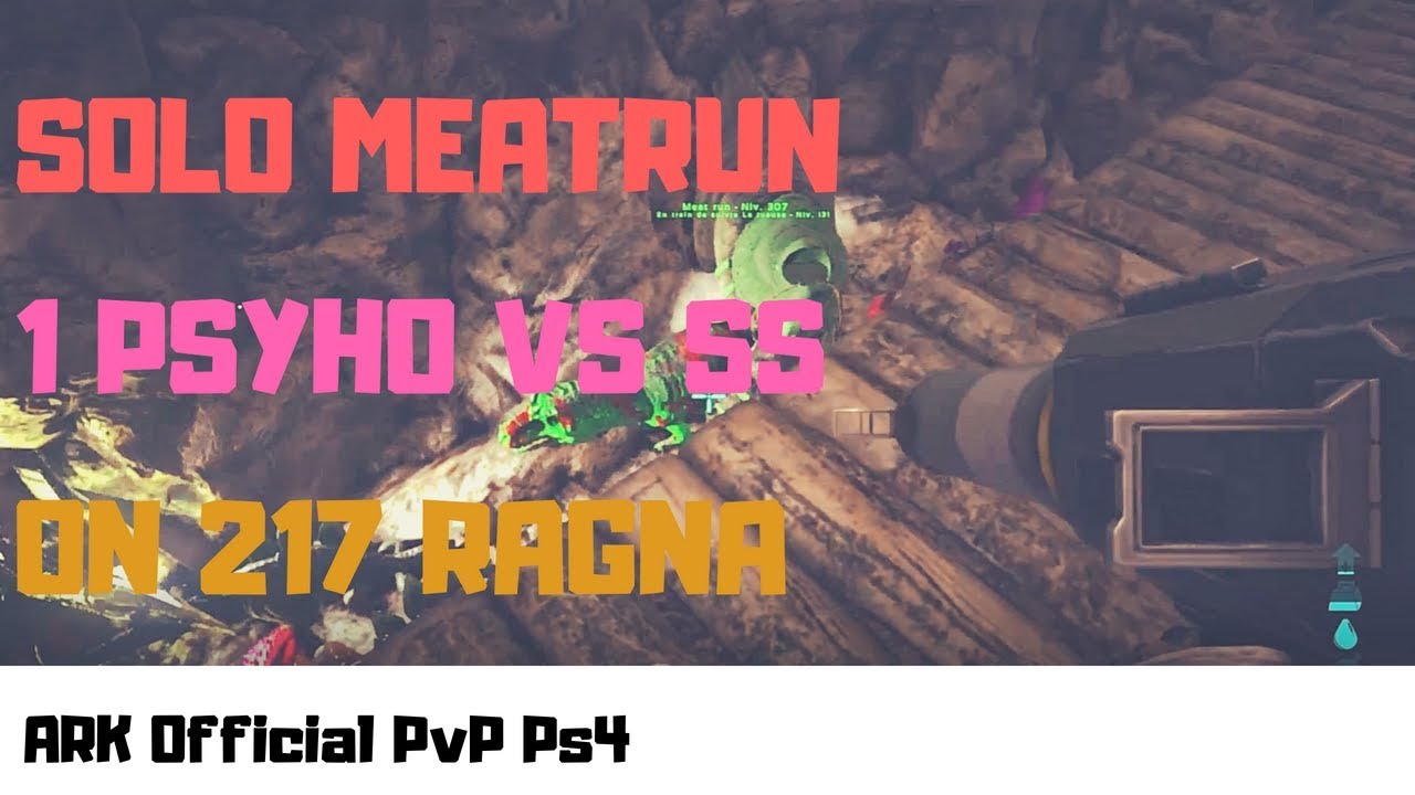 [ARK PS4 Official PVP] SOLO Meatrun VS SS-SandStorm - on server 217 Ragna