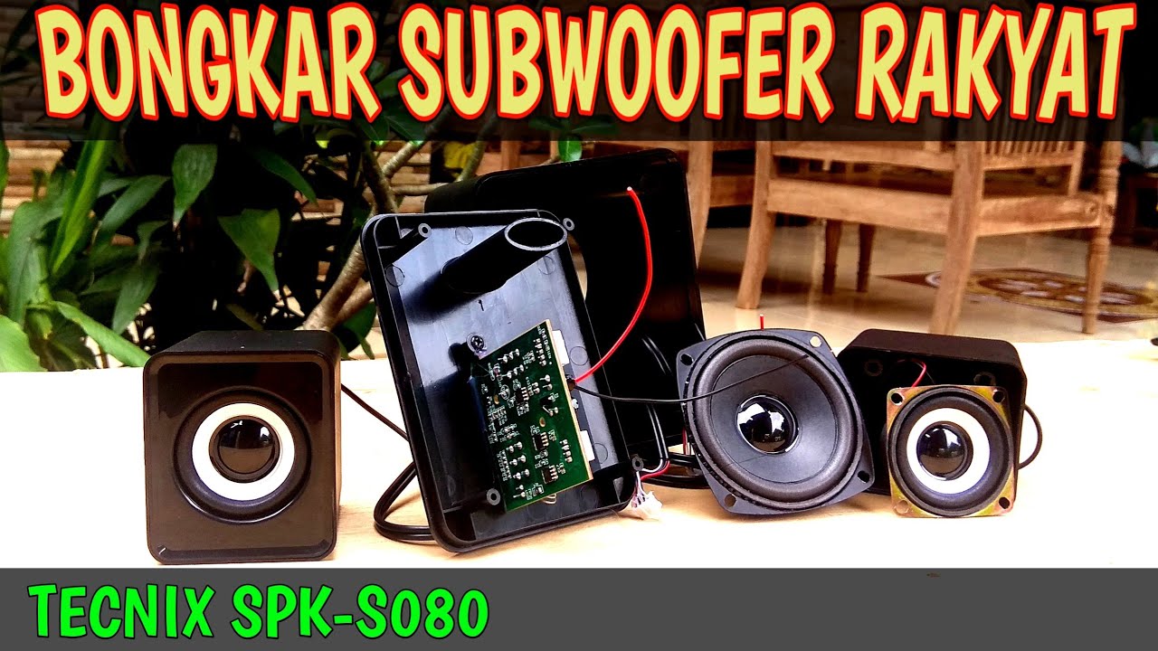 Bongkar Subwoofer SPK S080 Tecnix Jeroan Speaker Portable Wireless Bluetooth Look Inside 2.1 Channel