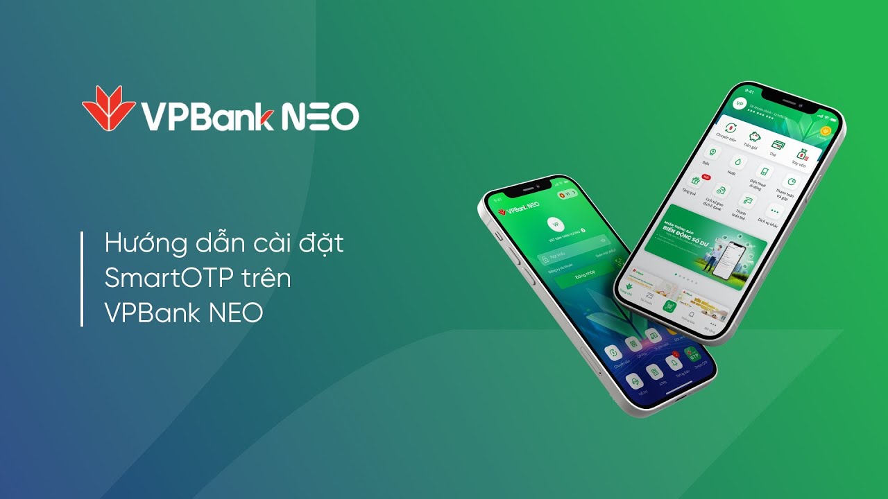 Hướng dẫn c&agrave;i đặt SmartOTP tr&ecirc;n ứng dụng VPBank NEO