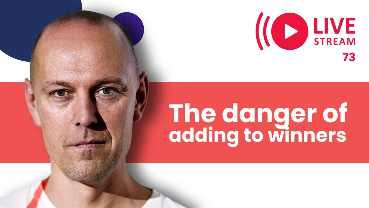 V73: The Danger of ADDING TO WINNERS